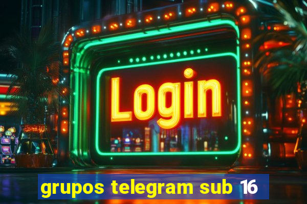 grupos telegram sub 16